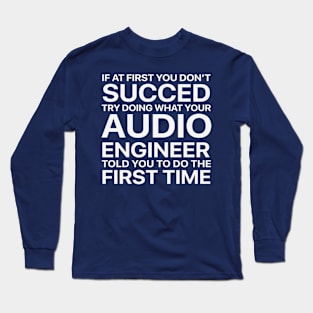 if at first you don't succed Long Sleeve T-Shirt